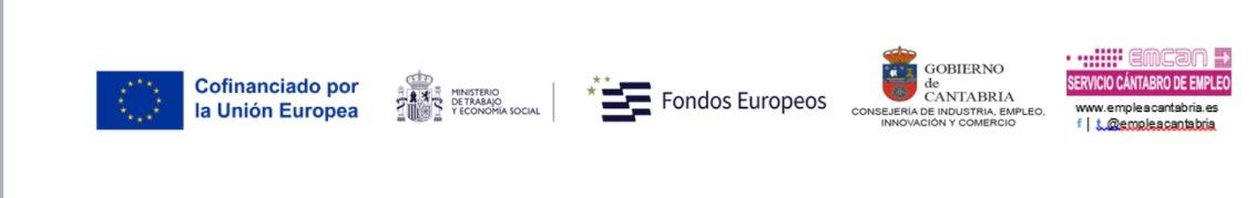 Cofinanciado por la Unión Europea · Ministerio de Trabajo y Economía Social · Fondos Europeos · Gobierno de Cantabria · Servicio Cántabro de Empleo (EMCAN)